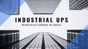 Top 10 Industrial UPS Manufacturers in India