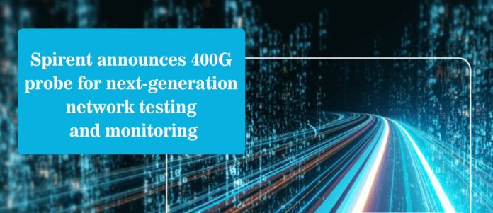 Spirent-announces-400G-probe-for-next-generation-network-testing-and-monitoring-